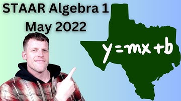 STAAR Algebra 1 Test May 2022 (questions 1 - 54)