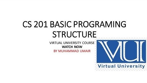 CS 201 lecture #1 Basic structure for a program #cs201p #vu #lecture