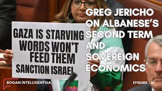 Bogan Intelligentsia Ep. 16: Greg Jericho on Albanese’s Second Term and Sovereign Economics