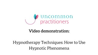 Hypnotherapy Techniques: How to Use Hypnotic Phenomena