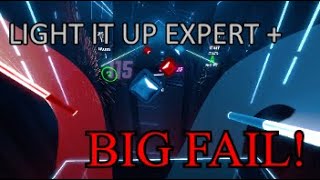 Light It Up Expert + BIG FAIL (Beatsaber)