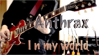 Anthrax-In my world【AtoZ-I】