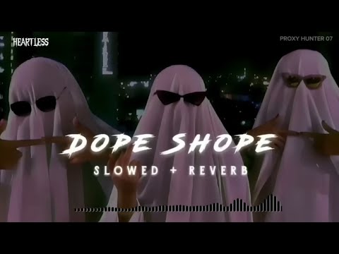 Dope Shope ( Slowed + Reverb) Pyaar Forever