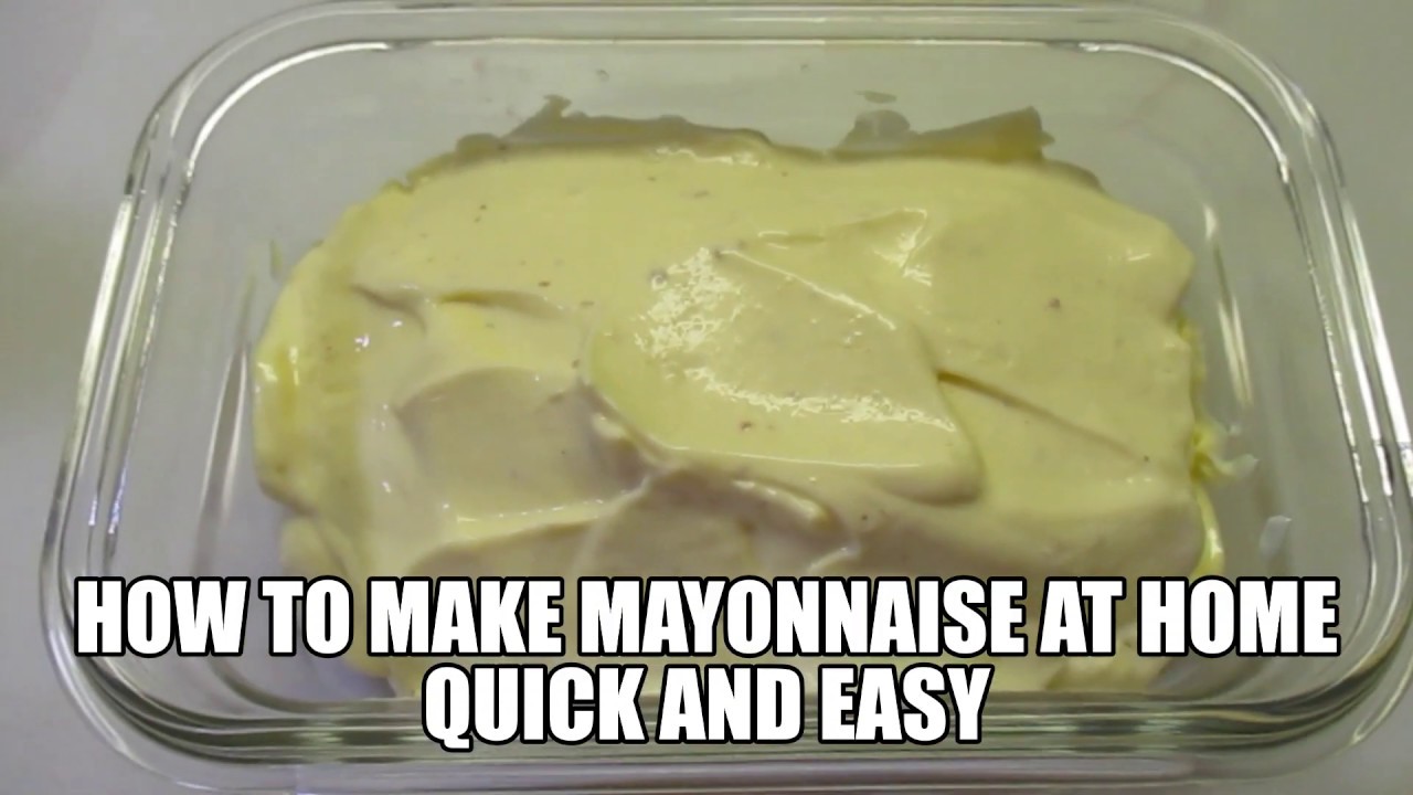 HOW TO MAKE MAYONNAISE AT HOME YouTube