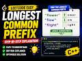 Longest Common Prefix LeetCode Problem Explained | C++