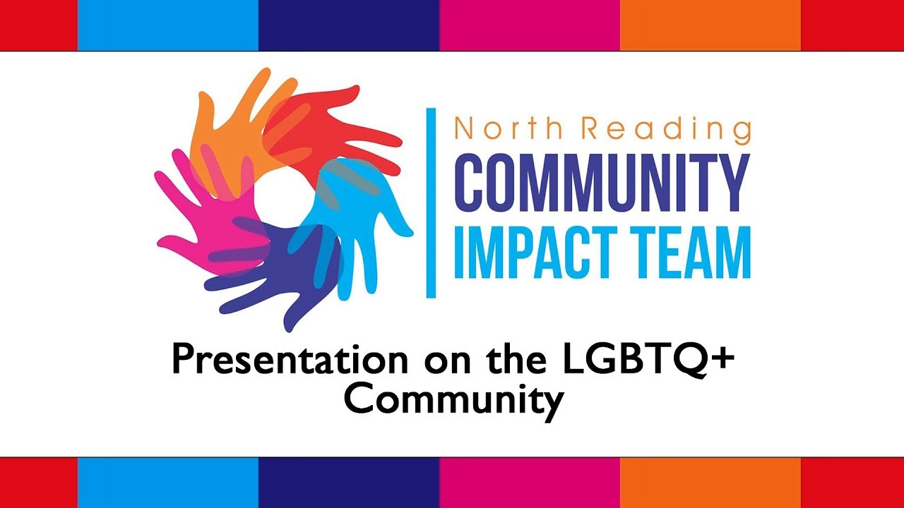 North Reading Community Impact Team (CIT) LGBQT+ Presentation 2019