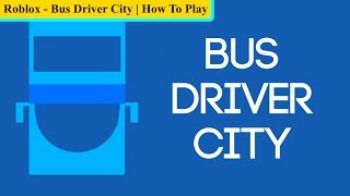Roblox - Bus Driver City v6.3 | How To Play screenshot 5