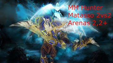 Matasso - MM Hunter PVP Arenas BFA 8.1.5 2,2exp