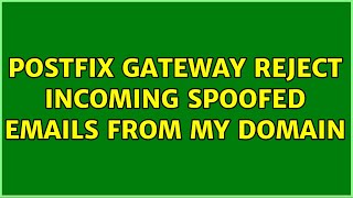 postfix gateway reject incoming spoofed emails from my domain