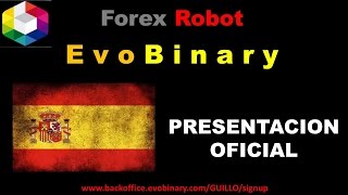 EVO BINARY ESPAÑOL -PRESENTACION OFICIAL-https://www.backoffice.evobinary.com/GUILLO/signup