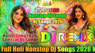 Full Holi Nonstop Dj Songs 2026💞Hoil Dj Song New Songs💞Nonstop Holi Dj Songs💞Dj Vishal Bhai