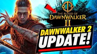 The Blood of Dawnwalker 2 & New Update Fixes Big Issues