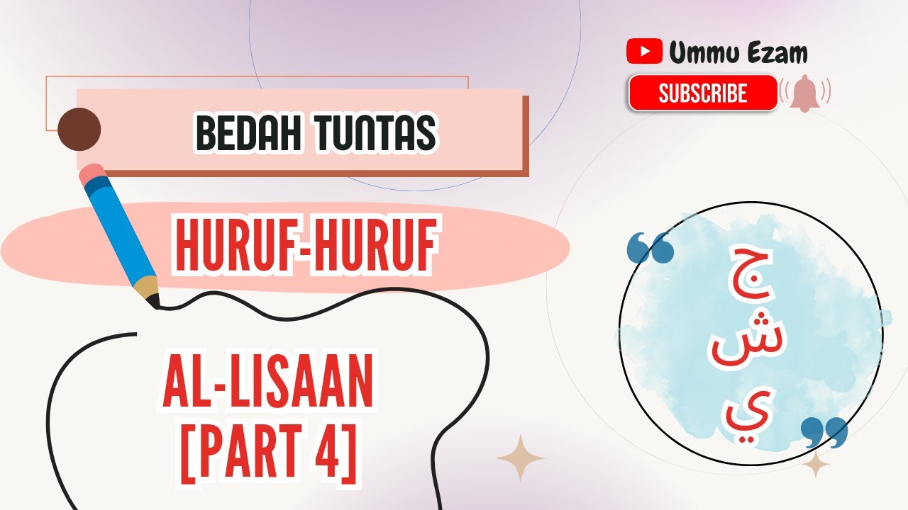 Huruf Al Lisaan ج ش ي Part 4 | 