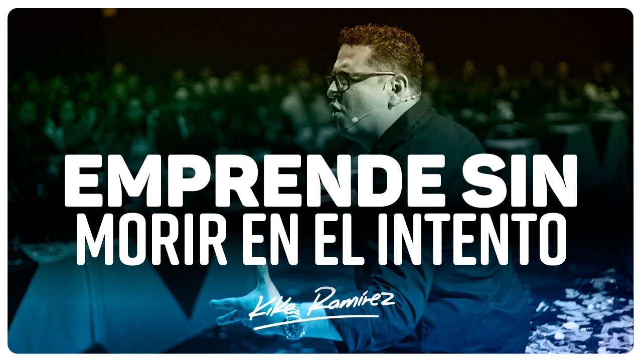EMPRENDER SIN MORIR EN EL INTENTO. - YouTube