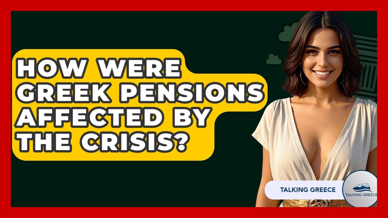 How Were Greek Pensions Affected By The Crisis? - Talking Greece