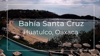 Bahía Santa Cruz, Huatulco. Vista en vivo