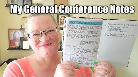 What did you like best about General Conference? my General Conference notes for April 2022.