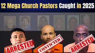 12 Mega Church Pastors EXPOSED in 2025