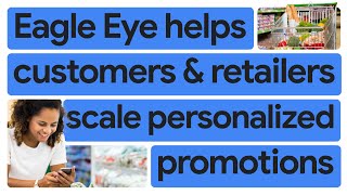New Way Now: Eagle Eye personalizes retail for millions of customers with Google AI
