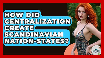 How Did Centralization Create Scandinavian Nation-states? - Unmapping Scandinavia