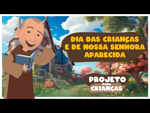 Frei Gilsinho - Dia das crianças e dia de Nossa Senhora Aparecida | Arte Piedosa