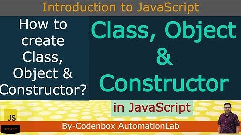 JS_Part 16: Class, Object and Constructor in JavaScript? How to create Class, Object & Constructor?