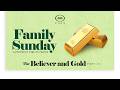 Family Sunday The Believer And Gold Part III Pastor Dolapo Lawal 