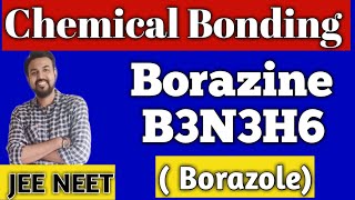 Borazine | Borazole | Chemical Bonding | CHEMISTRY | NEET | JEE | CHINTAN SIR