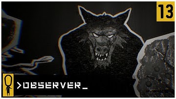 👁 NATURAL ALTERNATIVE 👁 - OBSERVER Gameplay Ep 13 - Let