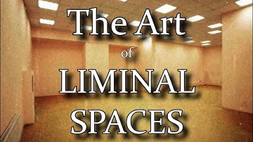 The Art of Liminal Spaces