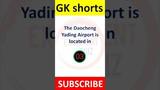 The Daocheng Yading Airport Is Located In Excellent Quiz