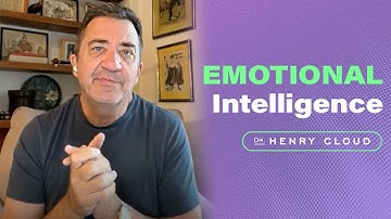 Gain a deeper understanding of your emotional intelligence | Dr. Henry Cloud