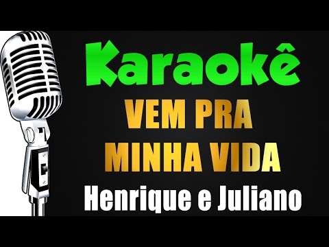 Video thumbnail for Karaokê - Henrique e Juliano - VEM PRA MINHA VIDA