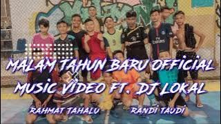 Rahmat Tahalu - MALAM TAHUN BARU ft. DJ Lokal