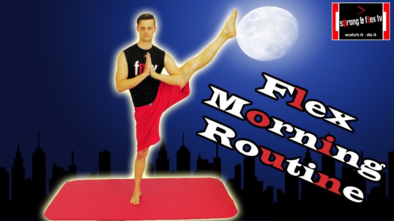 Flexible Morning Routine FLEX MORNING ROUTINE english version - YouTube