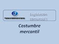 Tutoría Nº 2-1: Costumbre mercantil. Curso de Legislación Comercial I.