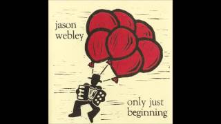 Jason Webley - February Relaxing Her Fingers After A Brief Winter's Grip chords