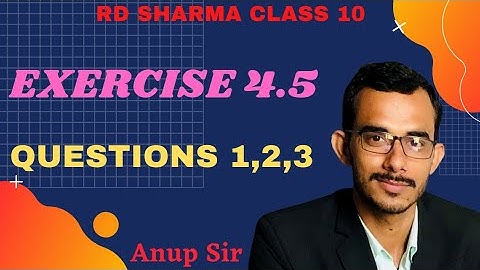 Exercise 4.5 Questions 1,2,3 | Chapter 4 Quadratic Equations | rd sharma class 10 maths