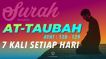 Surah At-Taubah. Ayat 128-129. Amalkan 7 Kali Setiap Hari Untuk Keluar Dari Kesusahan