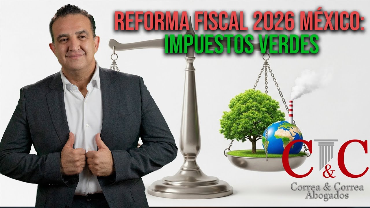 Reforma Fiscal 2026 México: Impuestos Verdes