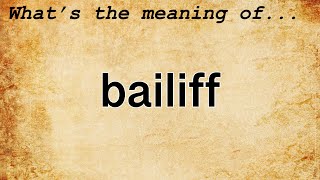 Bailiff Meaning : Definition of Bailiff