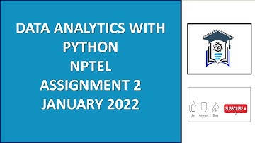 Data Analytics with Python | Assignment 2| NPTEL | January 2022 | Week 2 SWAYAM