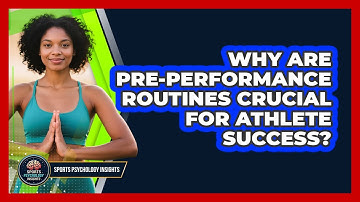 Why Are Pre-performance Routines Crucial For Athlete Success? - Sport Psychology Insights
