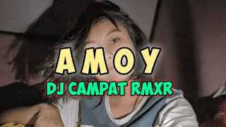 Lagu pesta terbaru AMOY Remixer Dj Campat
