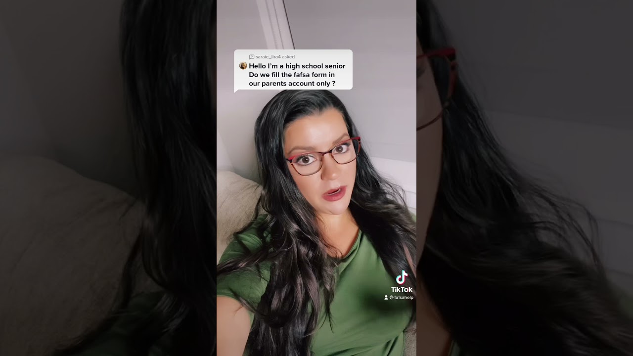 FAFSA: Most Frequently Asked Question- 13 - Do I fill out FAFSA on my parent’s account only?