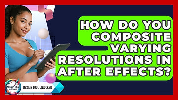 How Do You Composite Varying Resolutions In After Effects? - Design Tool Unlocked