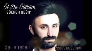 Gökhan BAĞIR - Öl de Ölürüm Resimi