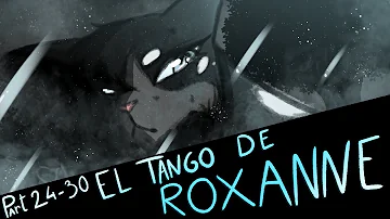 Part 24 and 30 - El Tango De Roxanne