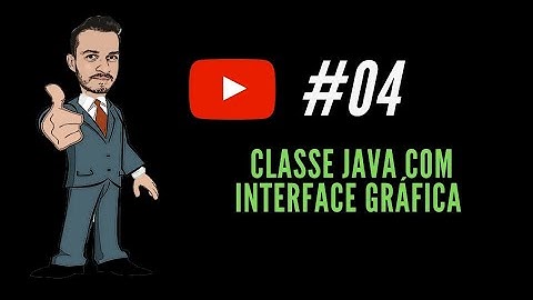 Aula 04   Classe Java com Interface Gráfica