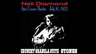 Neil Diamond - Crunchy Granola Suite &amp; Stones (Live in Chicago 07/16/1972)